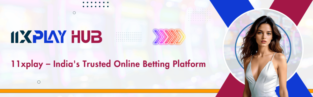 11xplay India trusted online betting platform banner promoting secure and reliable gaming