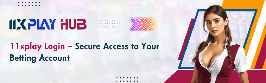 11xplay login page banner promoting secure access to betting account online